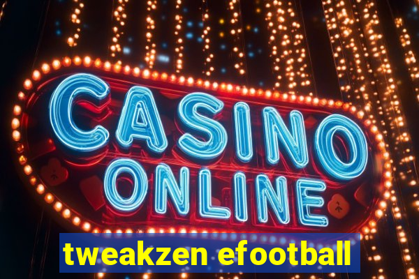 tweakzen efootball